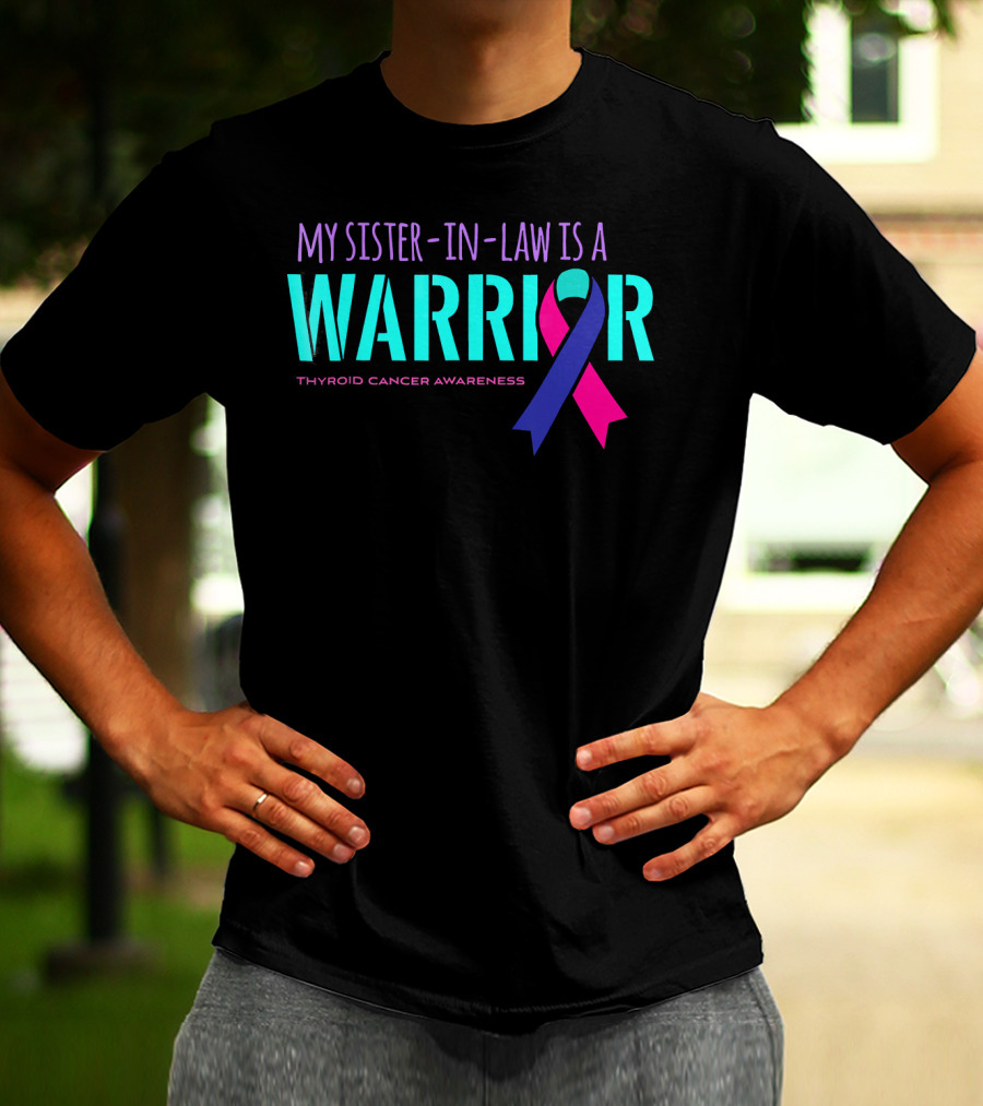 My Sister-in-Law Is A Warrior Thyroid Cancer Awareness T-Shirt