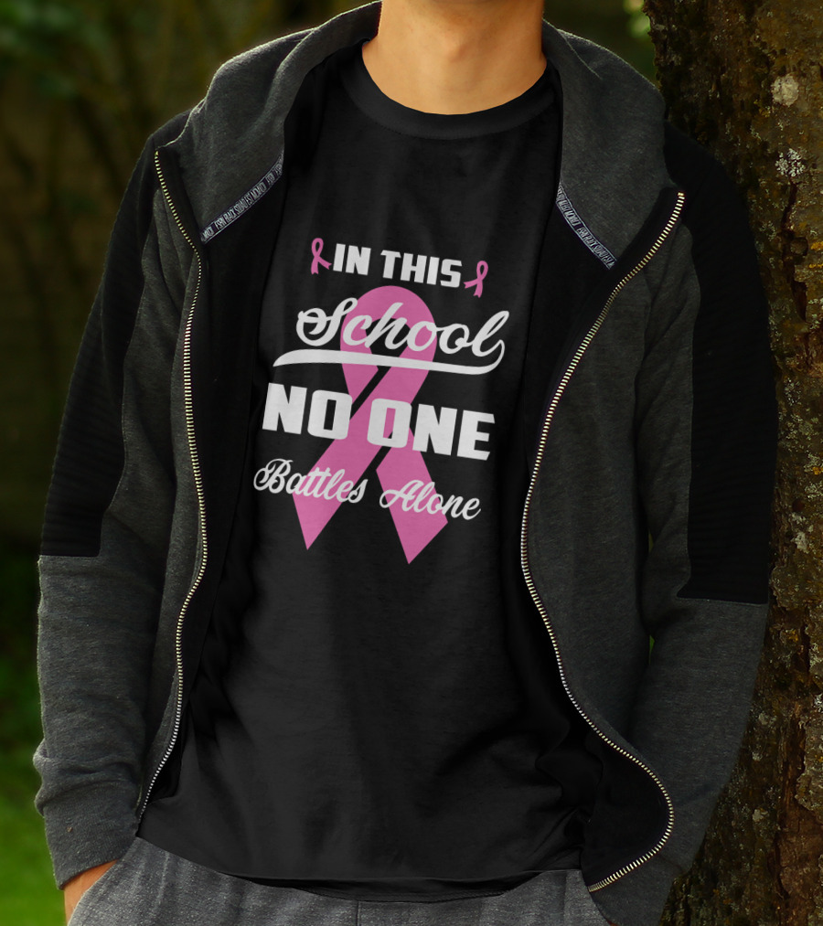 In This School No One Battles Alone Pink Ribbon Awareness T-Shirt