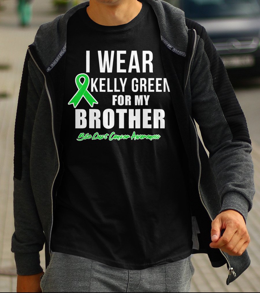 I Wear Kelly Green For My Brother Bile Duct Cancer Awareness T-Shirt