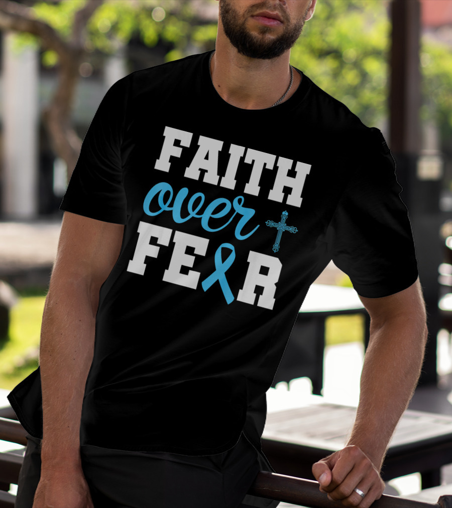 Faith Over Fear Cross Blue Ribbon Prostate Cancer Awareness T-Shirt