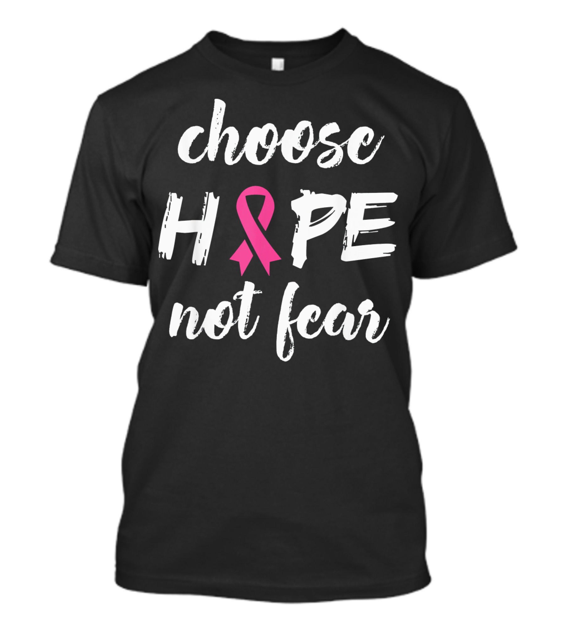Choose Hope Not Fear Pink Ribbon Cancer Awareness T-Shirt