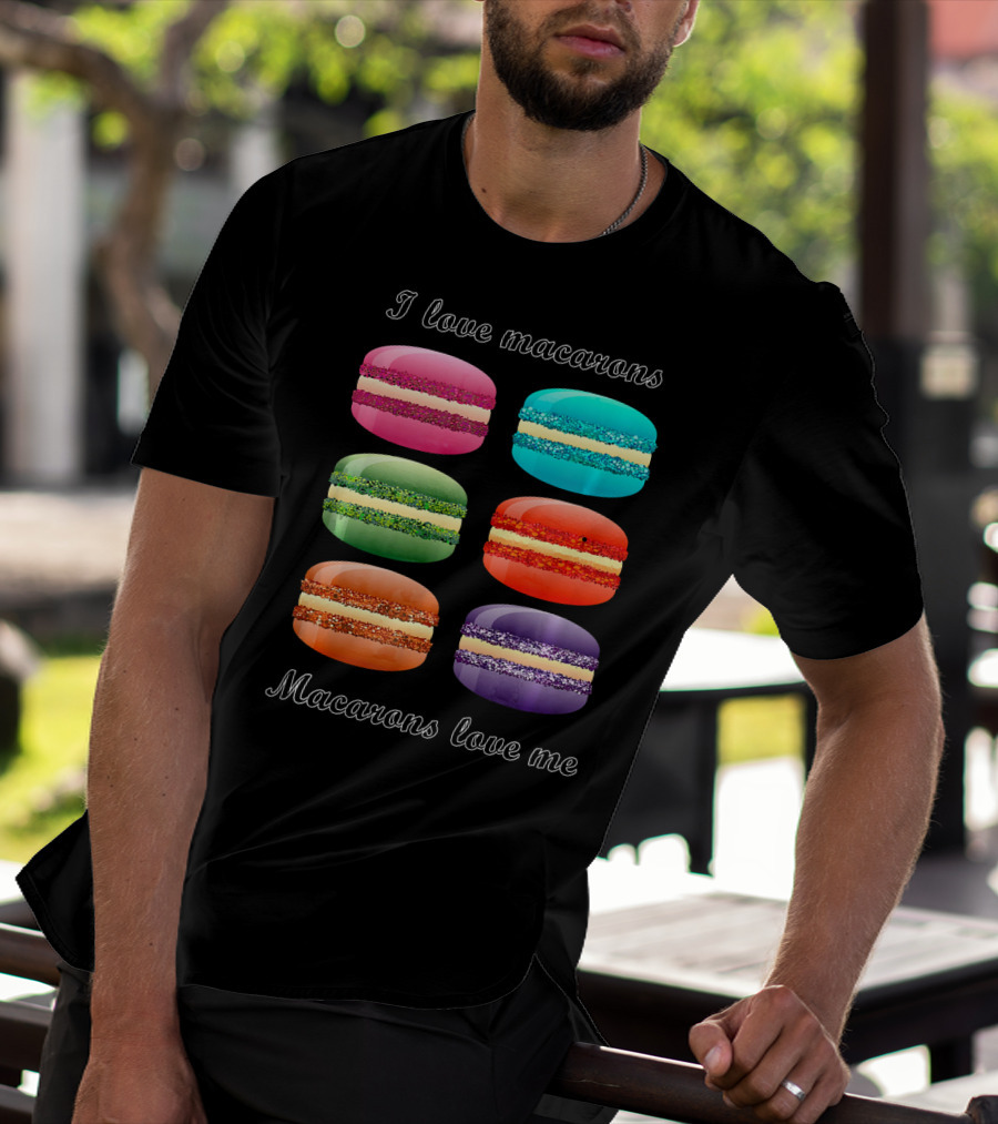I Love Macarons Macarons Love Me T-Shirt