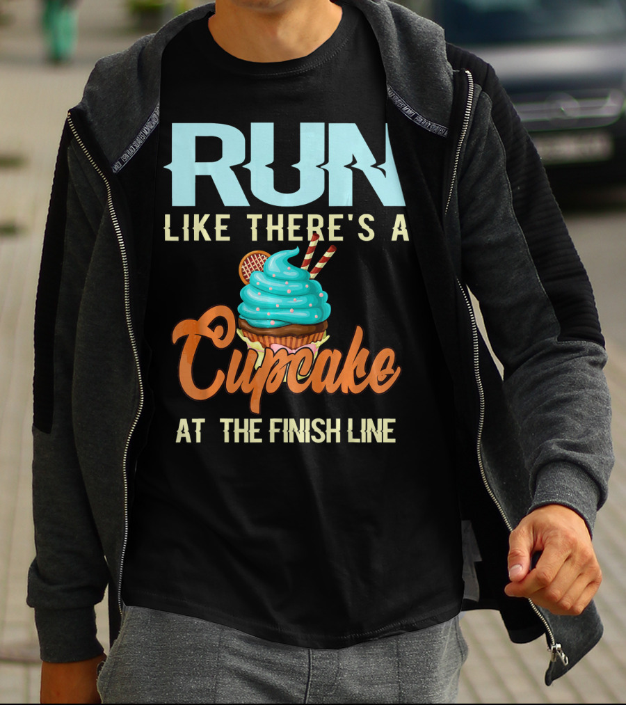 RUN Like There's A Cupcake At The Finish Line T-Shirt