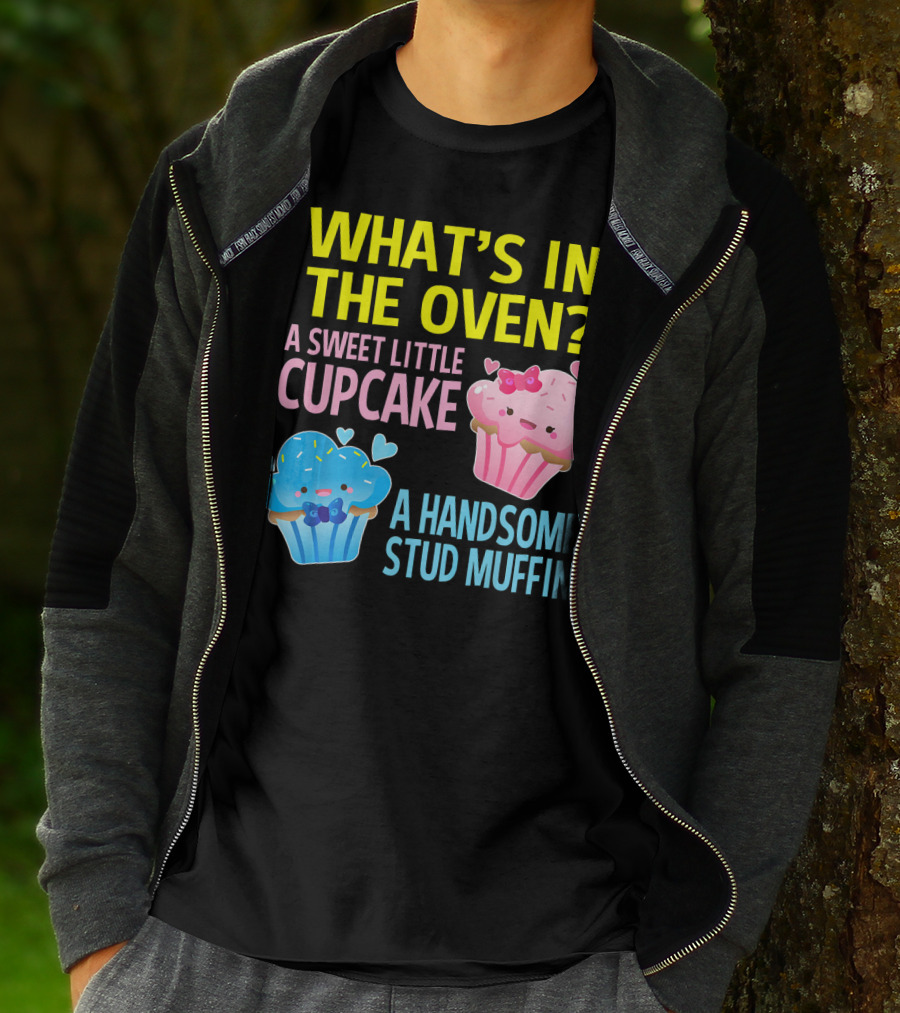 WHAT'S IN THE OVEN A SWEET LITTLE CUPCAKE A HANDSOME STUD MUFFIN T-Shirt