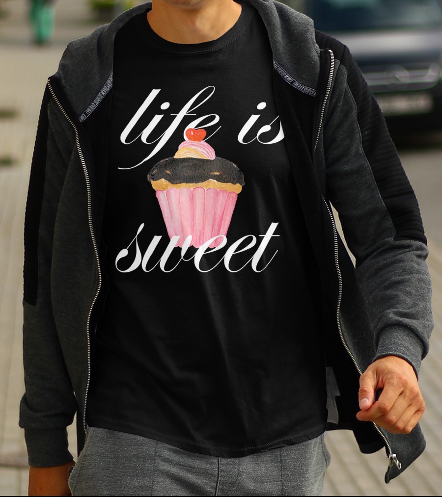 Life Is Sweet Cupcake With Cherry On Top T-Shirt