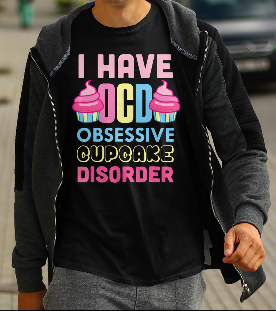 I Have OCD Obsessive Cupcake Disorder Pink Blue Yellow Cupcake T-Shirt