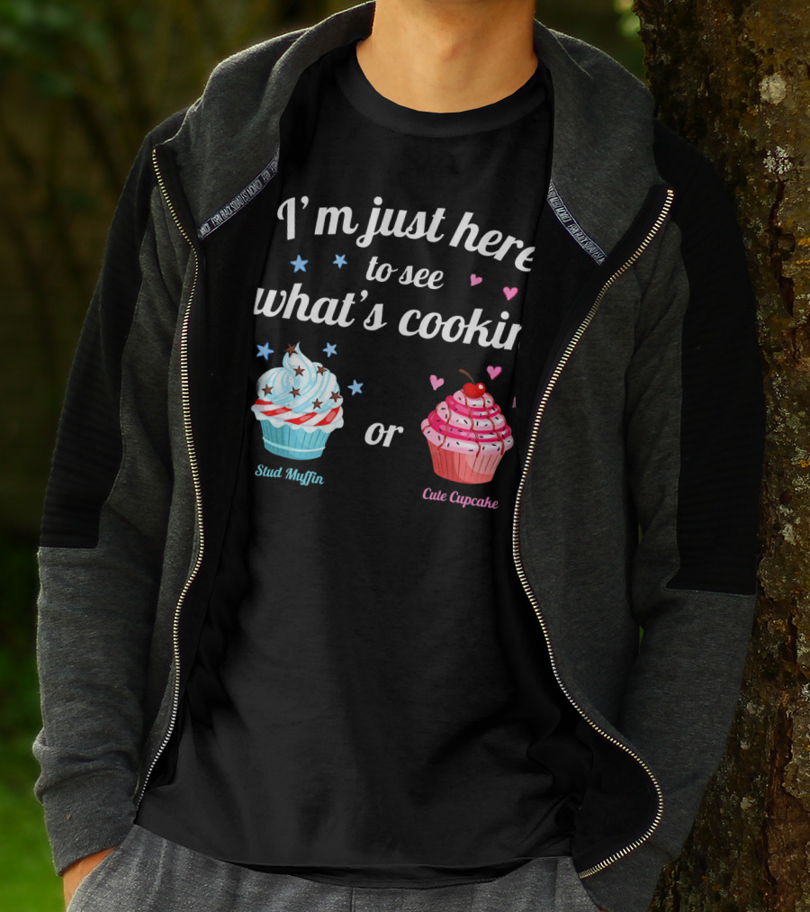 I'm Just Here To See What's Cookin' Stud Muffin Or Cute Cupcake Gender Reveal T-Shirt