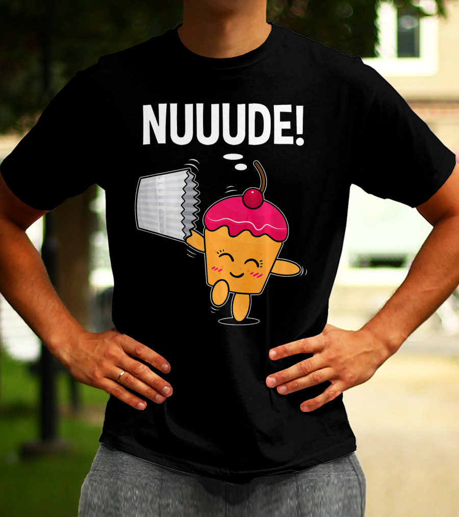 NUUUDE What Do You Call A Cupcake Without Its Wrapper? T-Shirt
