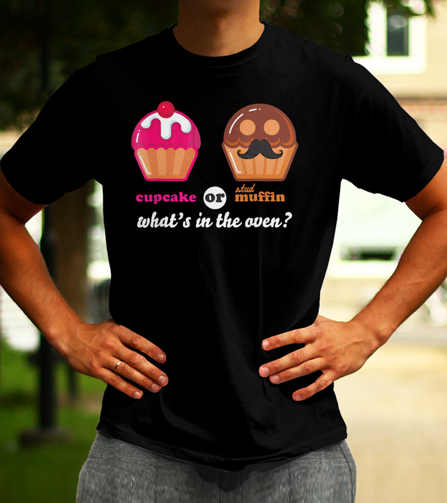 Cupcake Or Stud Muffin What's In The Oven? T-Shirt