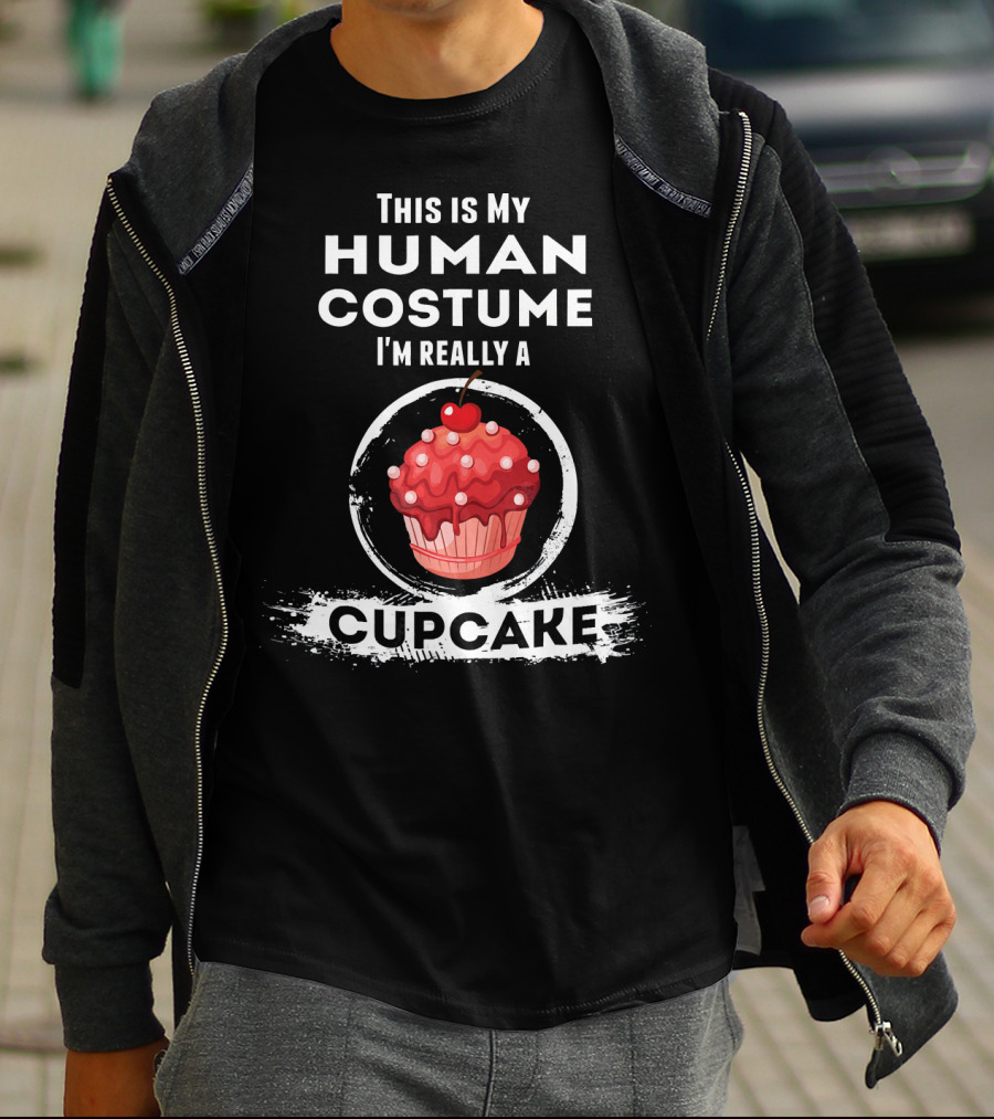 This Is My Human Costume I'm Really A Cupcake T-Shirt