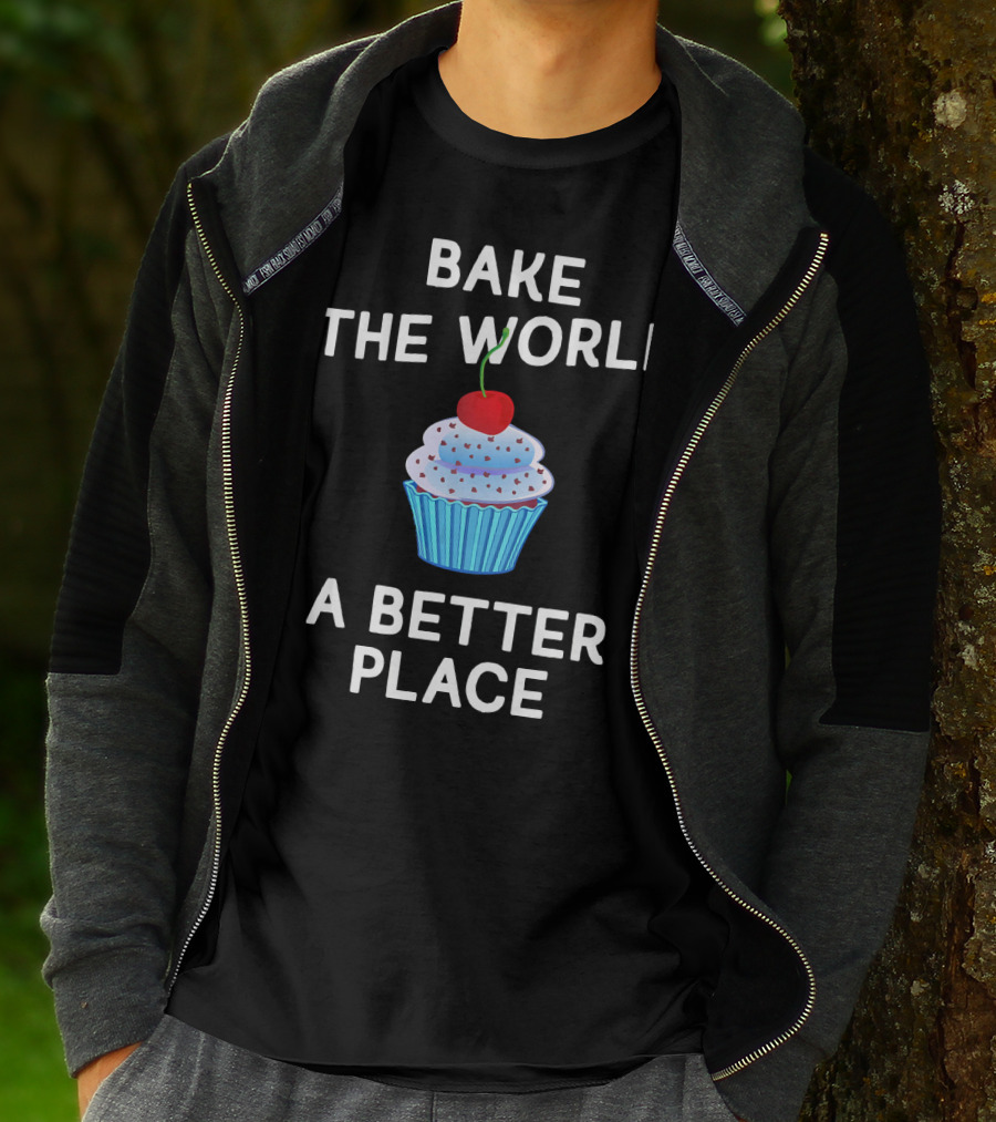 Bake The World A Better Place Cupcake Positivity T-Shirt