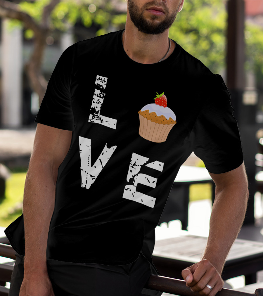Love Muffin Cupcake Funny Food Valentine Strawberry Cupcake Typography T-Shirt