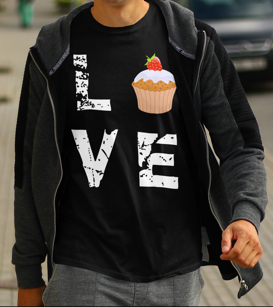 Love Muffin Cupcake Funny Food Valentine Strawberry Cupcake Typography T-Shirt
