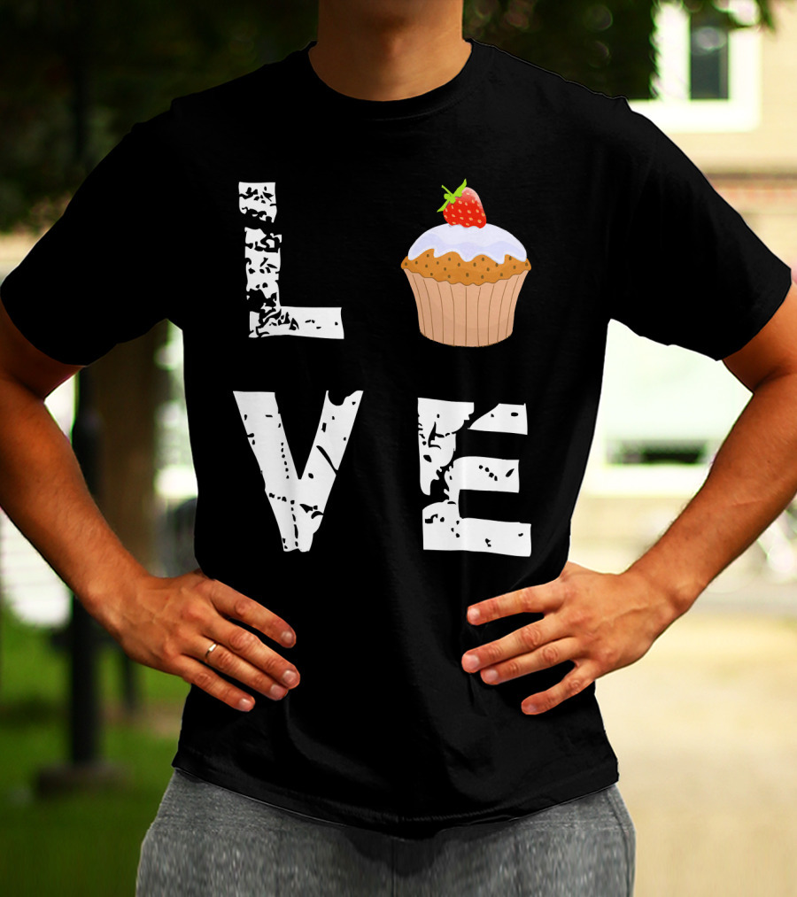 Love Muffin Cupcake Funny Food Valentine Strawberry Cupcake Typography T-Shirt