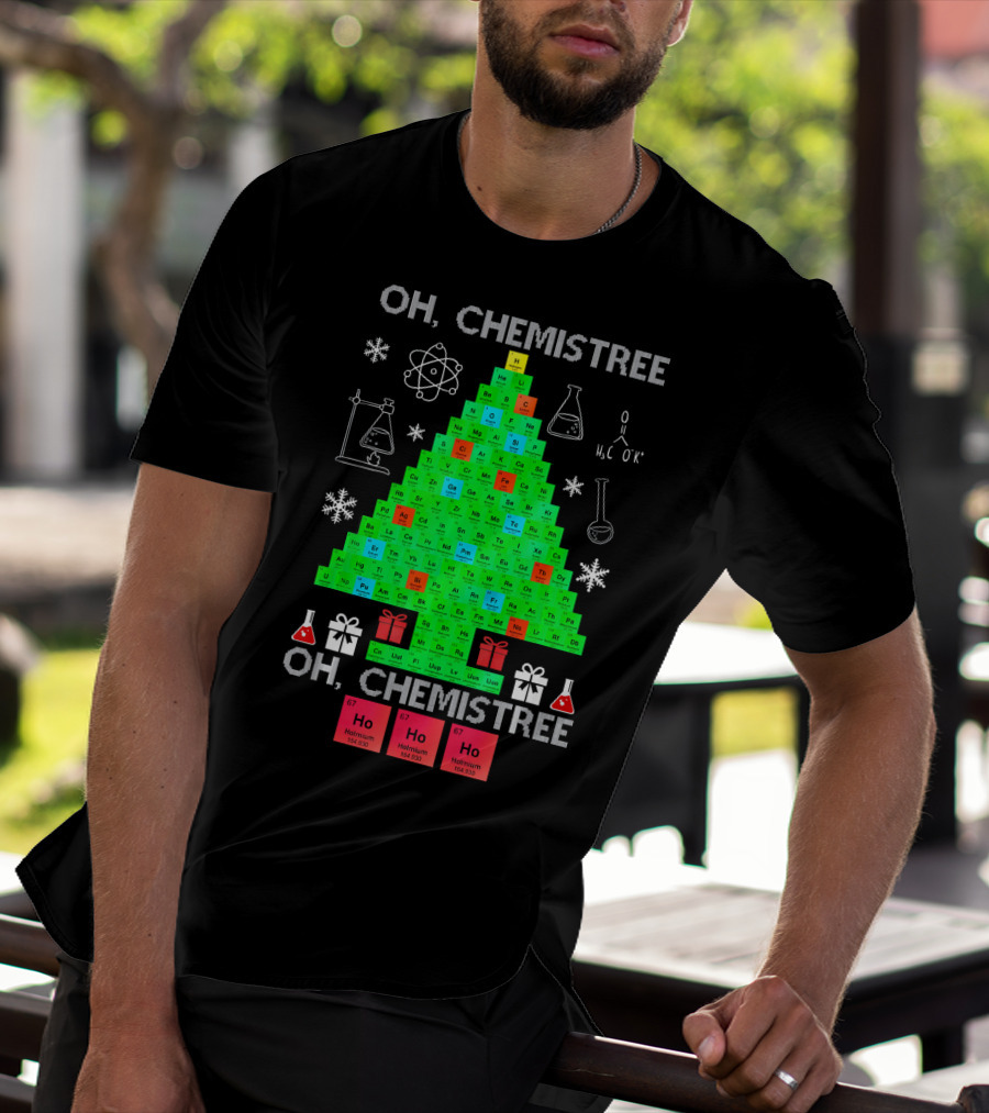Oh Chemistree Chemistree Science Periodic Table Holiday Tree T-Shirt