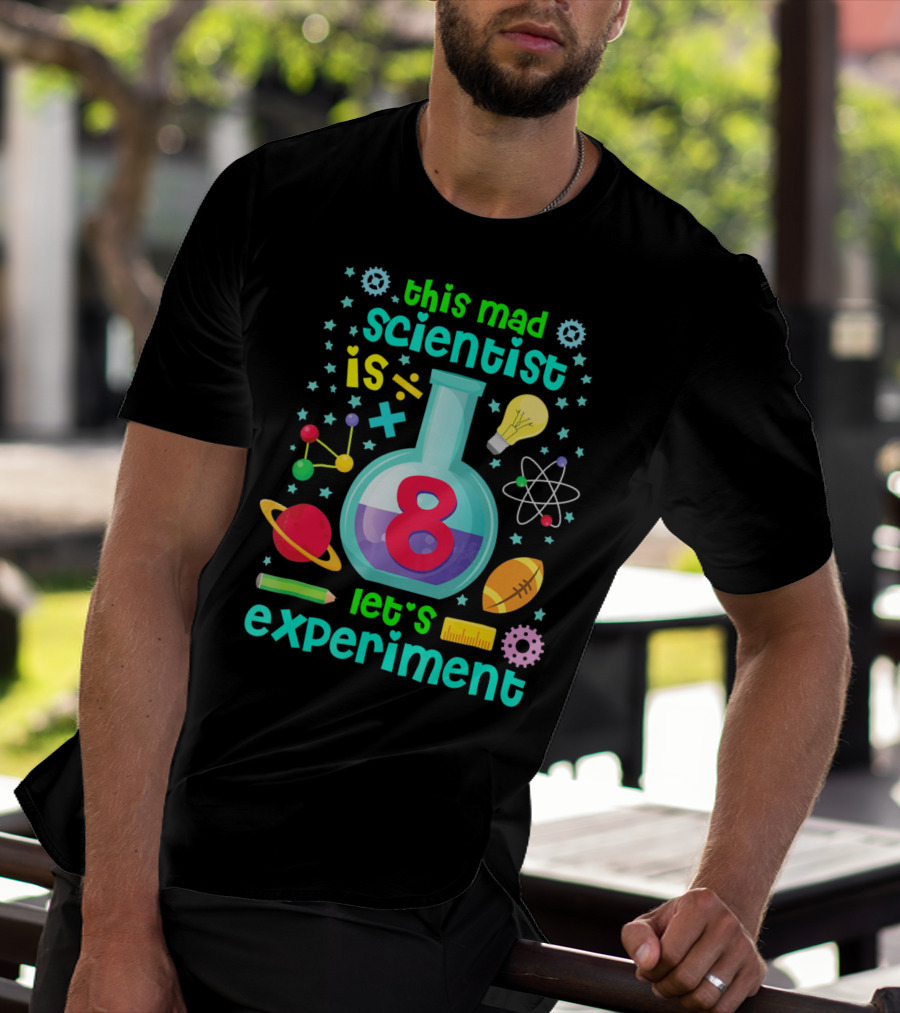Kids Birthday Age 8 This Mad Scientist Is 8 Let's Experiment T-Shirt