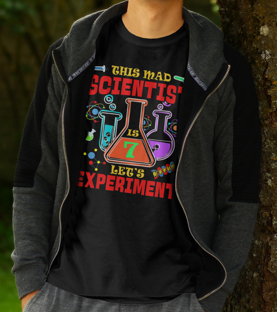 This Mad Scientist Is 7 Let's Experiment T-Shirt