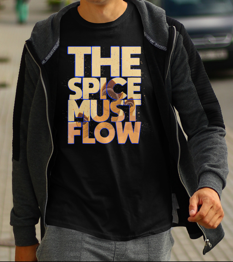 The Spice Must Flow Dune Science Fiction SciFi T-Shirt