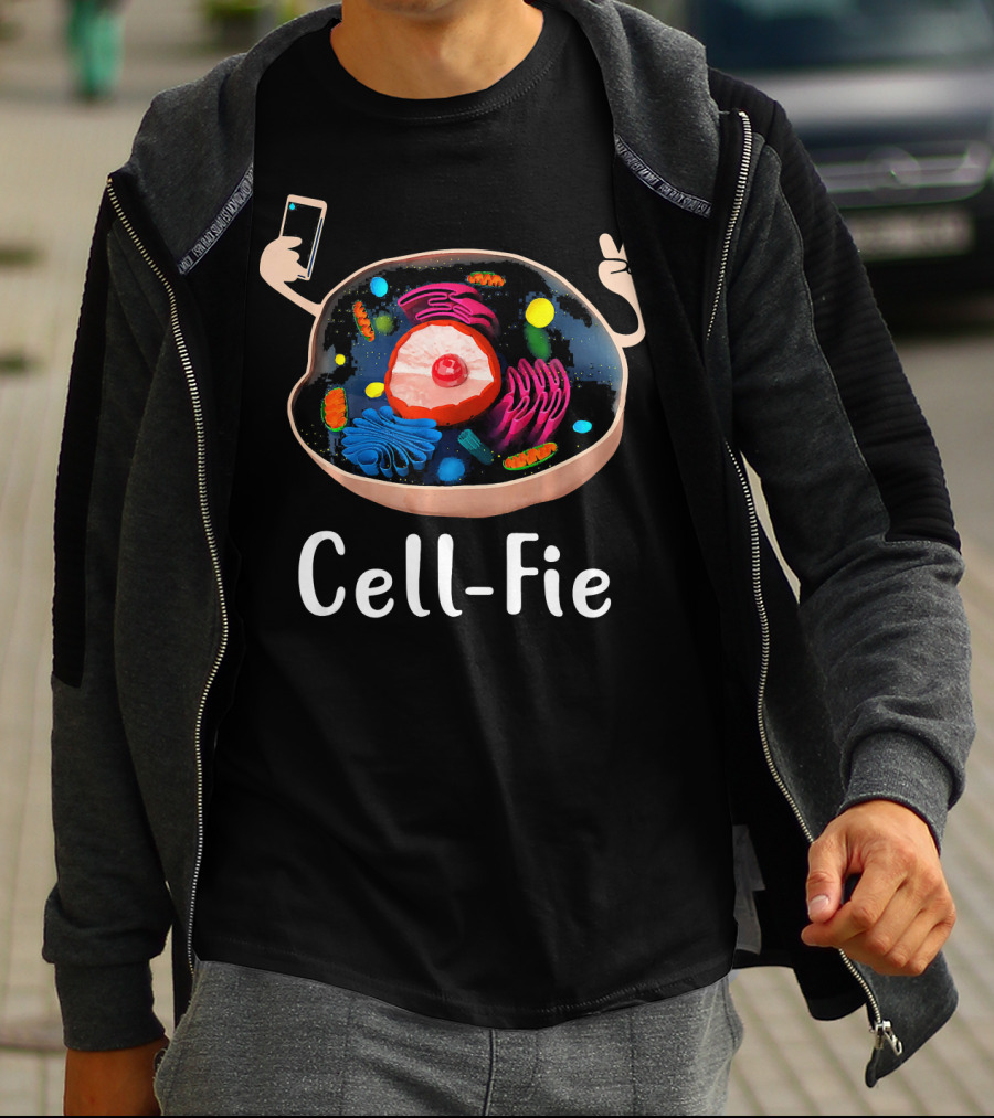 Cell Fie Cell Biology Cellular Science Fun Pun T-Shirt