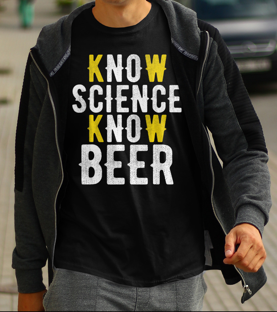 Know Science Know Beer Funny Craft Beer Brewer T-Shirt