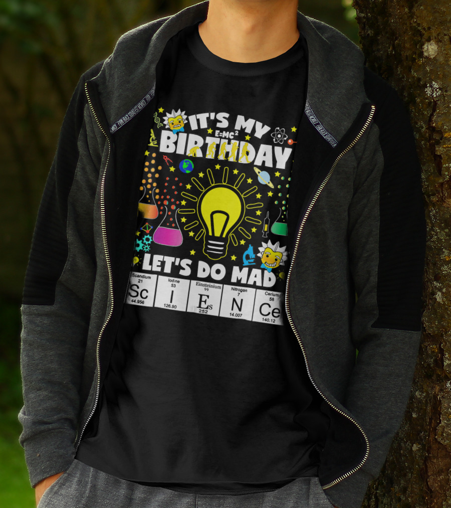 It's My Birthday E=MC² Let's Do Mad Science ScINeCe T-Shirt