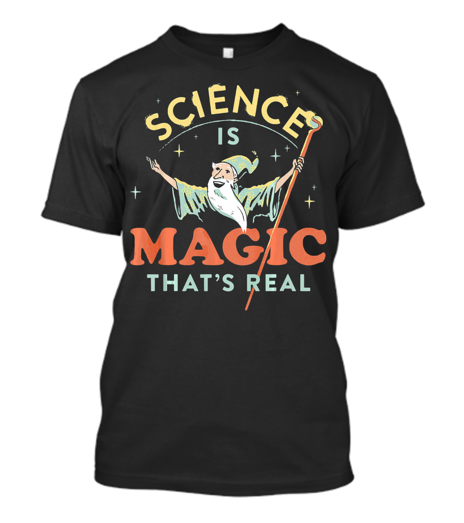 Science Is Magic That's Real Wizard Staff T-Shirt