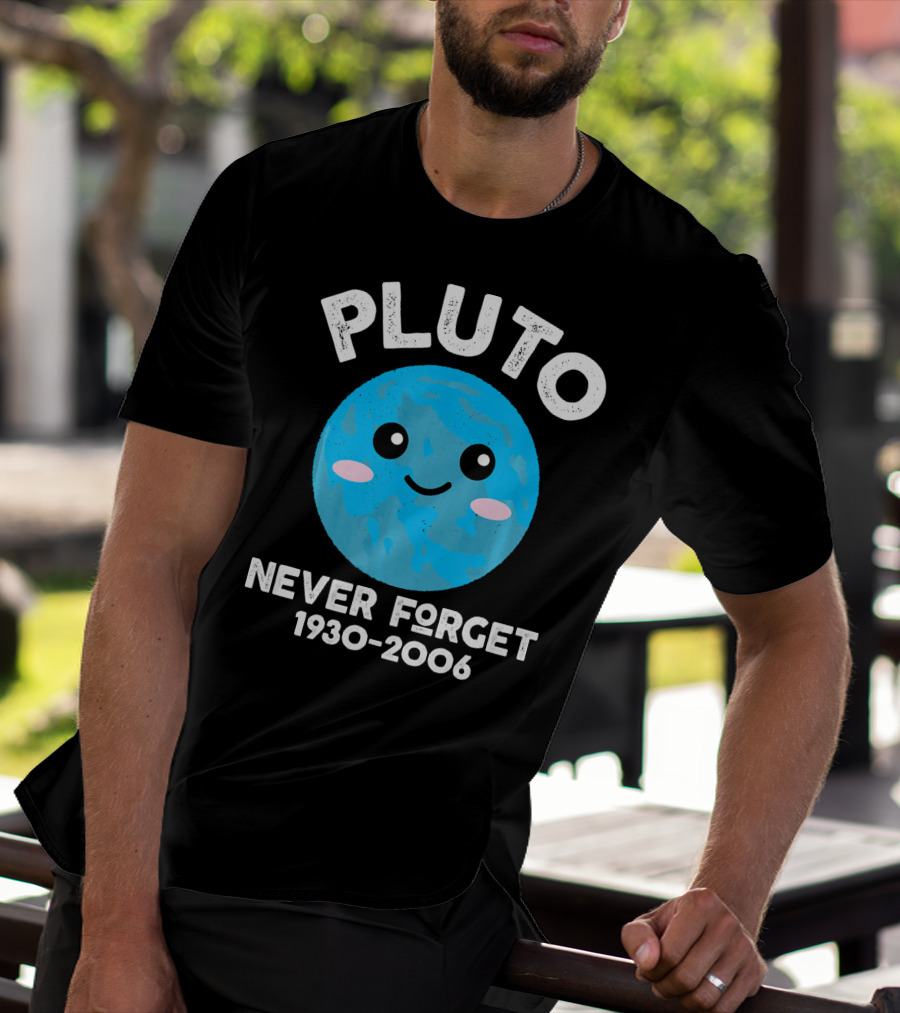 Pluto Never Forget 1930-2006 Kawaii Planet T-Shirt