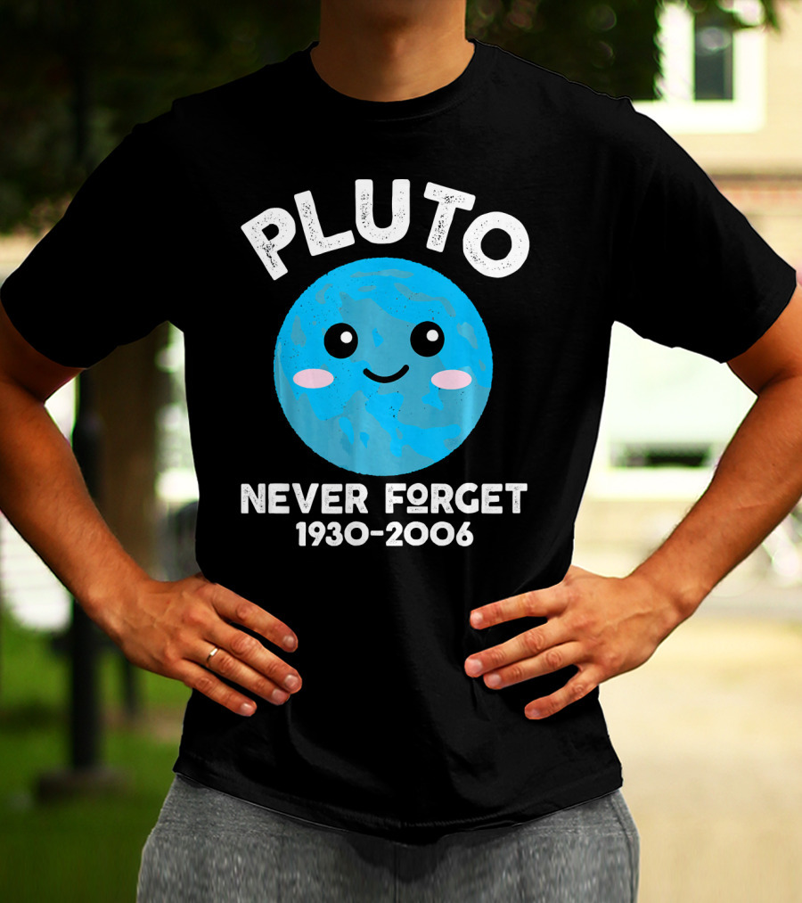 Pluto Never Forget 1930-2006 Kawaii Planet T-Shirt