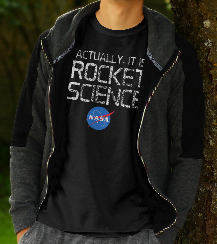 NASA Actually It Is Rocket Science T-Shirt