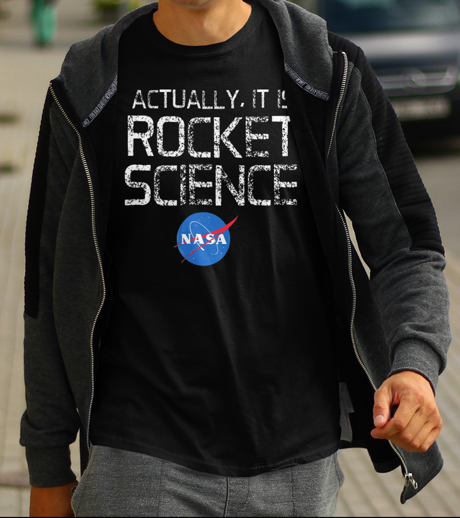 NASA Actually It Is Rocket Science T-Shirt