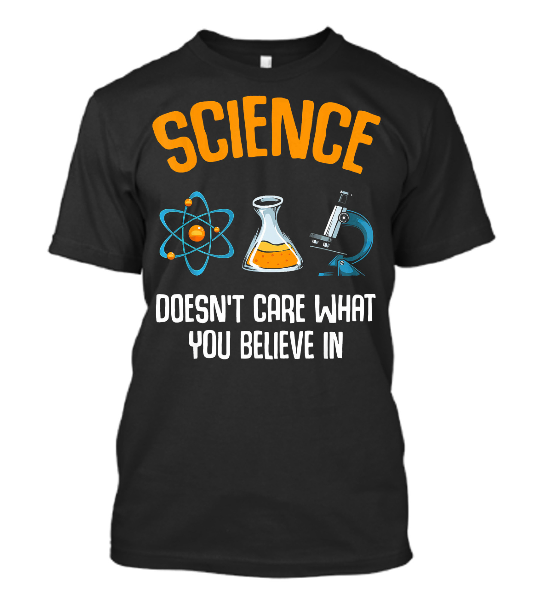 Science Doesn't Care What You Believe In Atom Flask Microscope T-Shirt