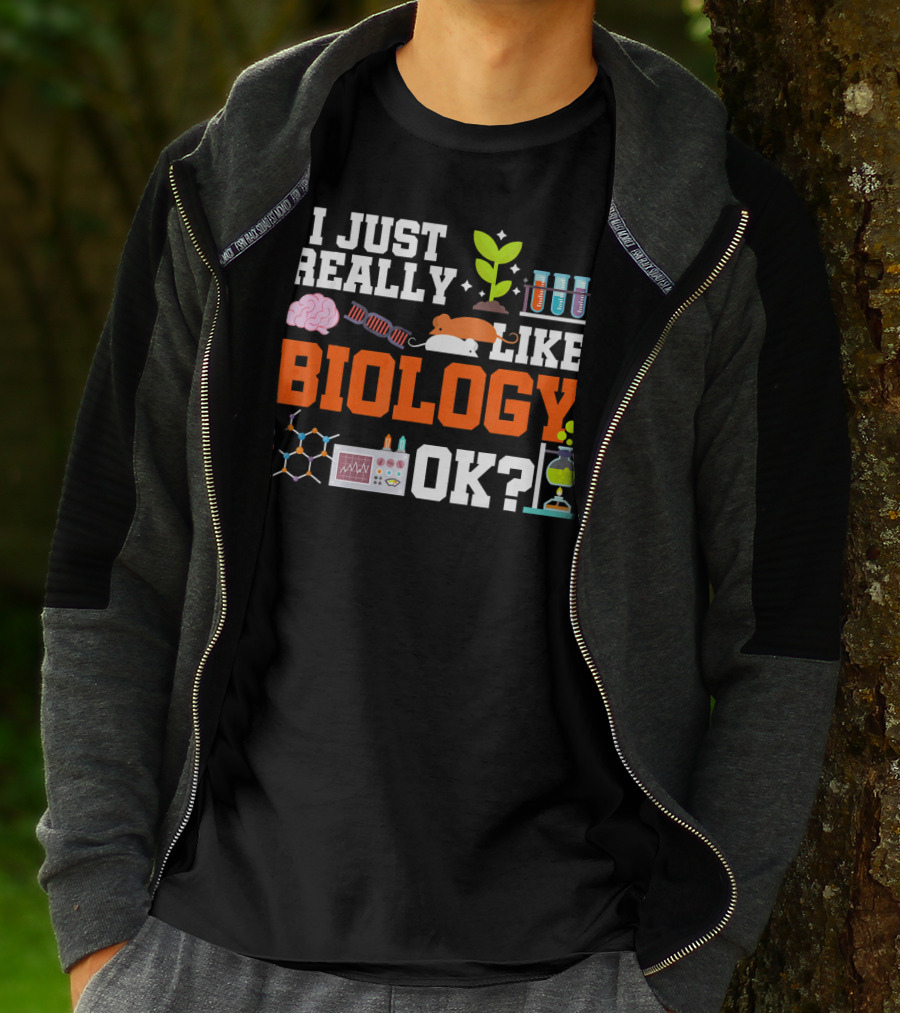 I Just Really Like Biology OK Science Student Teacher Bio T-Shirt