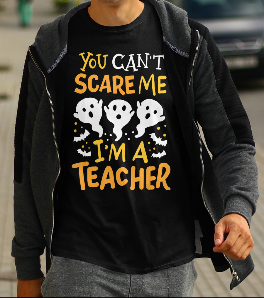 You Can't Scare Me I'm A Teacher Halloween Pre K Preschool Math English T-Shirt