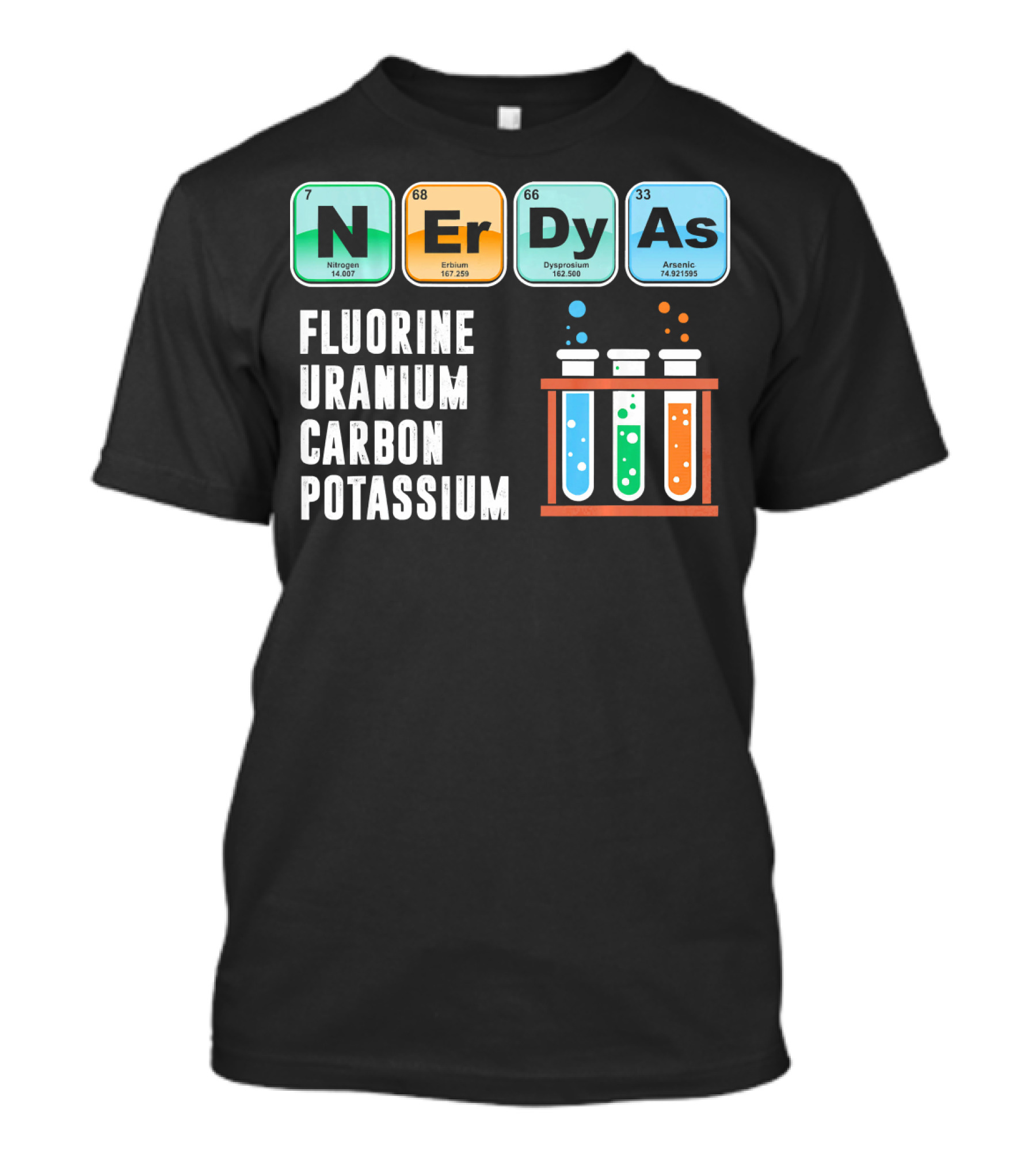 Nerdy As Fluorine Uranium Carbon Potassium Funny Chemistry Science T-Shirt