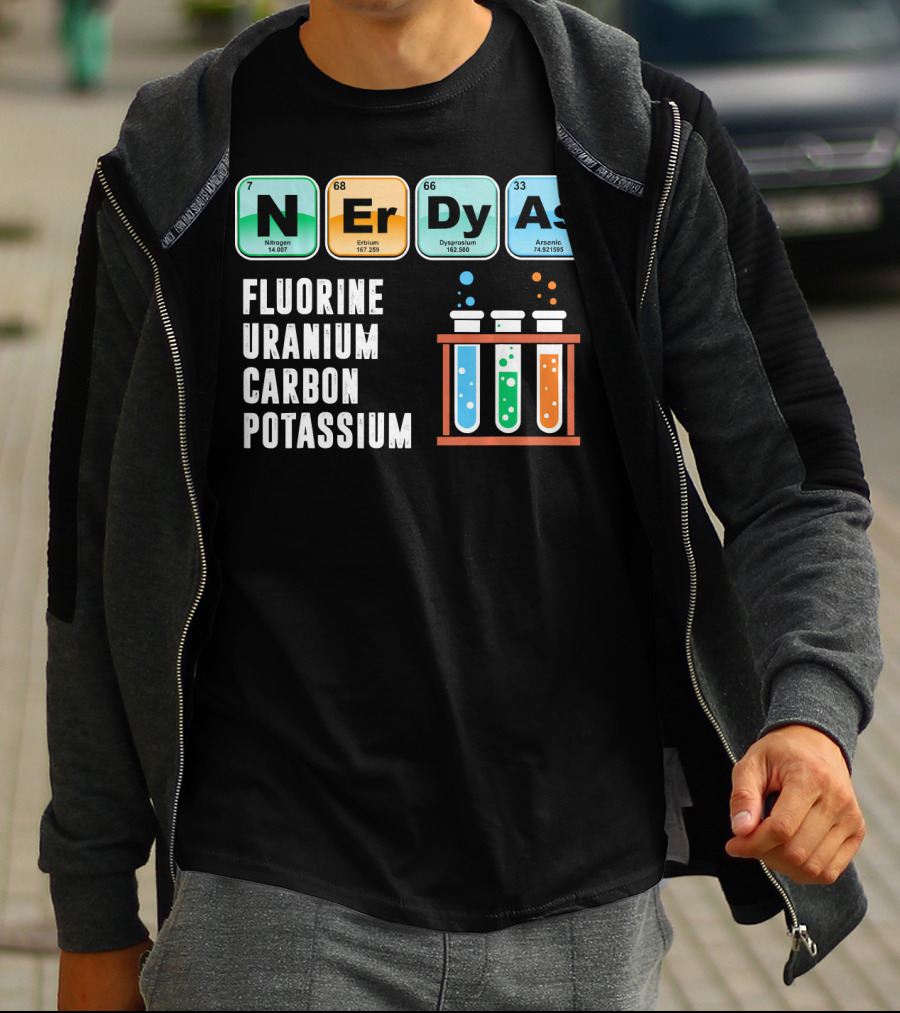 Nerdy As Fluorine Uranium Carbon Potassium Funny Chemistry Science T-Shirt