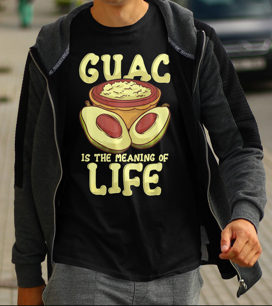 Guac Is The Meaning Of Life T-Shirt