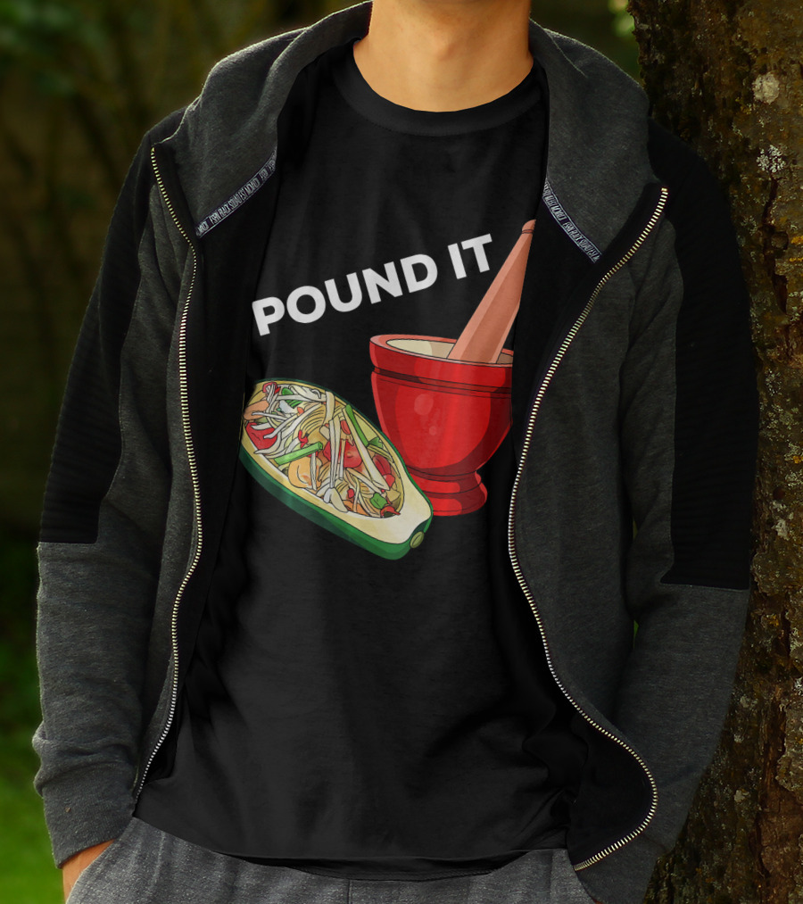 POUND IT Mortar Pestle Green Spicy Thai Papaya Salad T-Shirt
