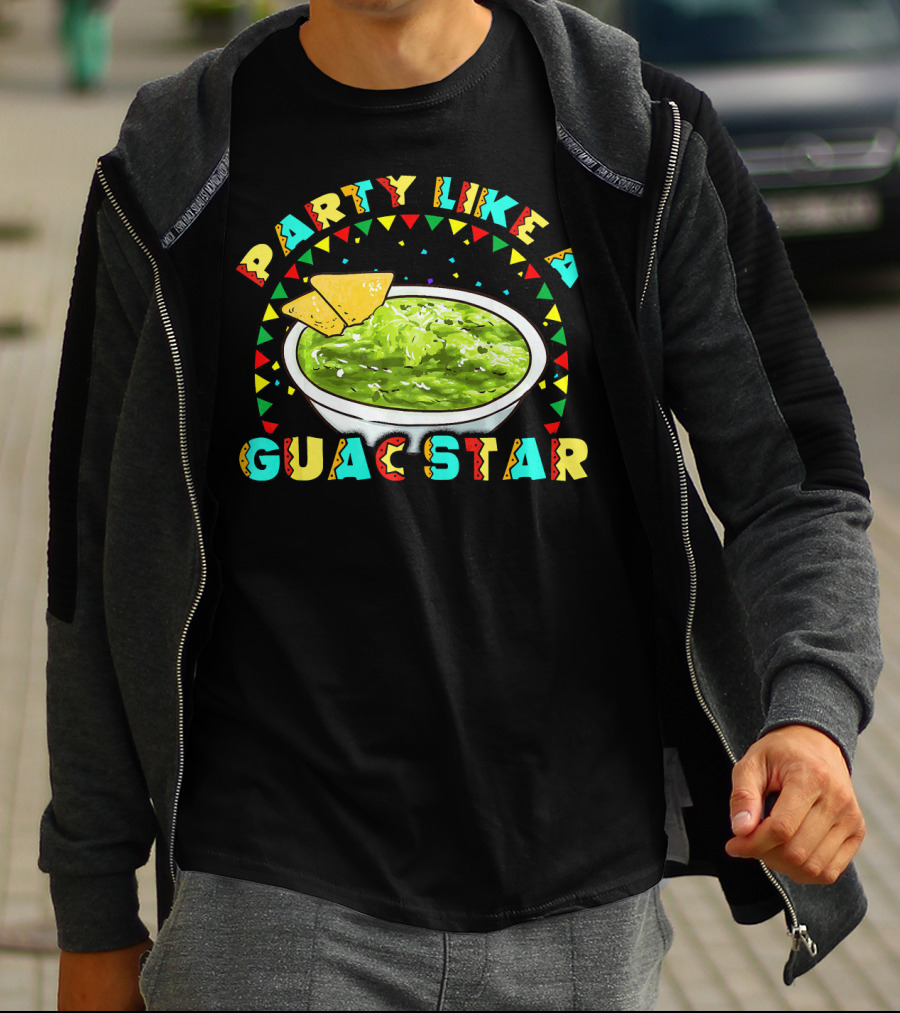 Party Like A Guac Star Guacamole Avocado Fiesta T-Shirt