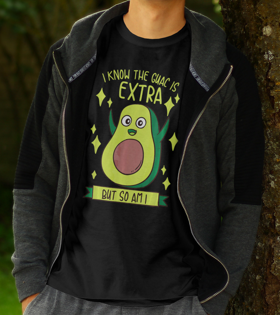 I Know The Guac Is Extra But So Am I Avocado Character With Stars T-Shirt