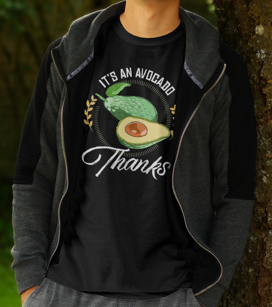 It's An Avocado Thanks Avocado Green Fruit T-Shirt