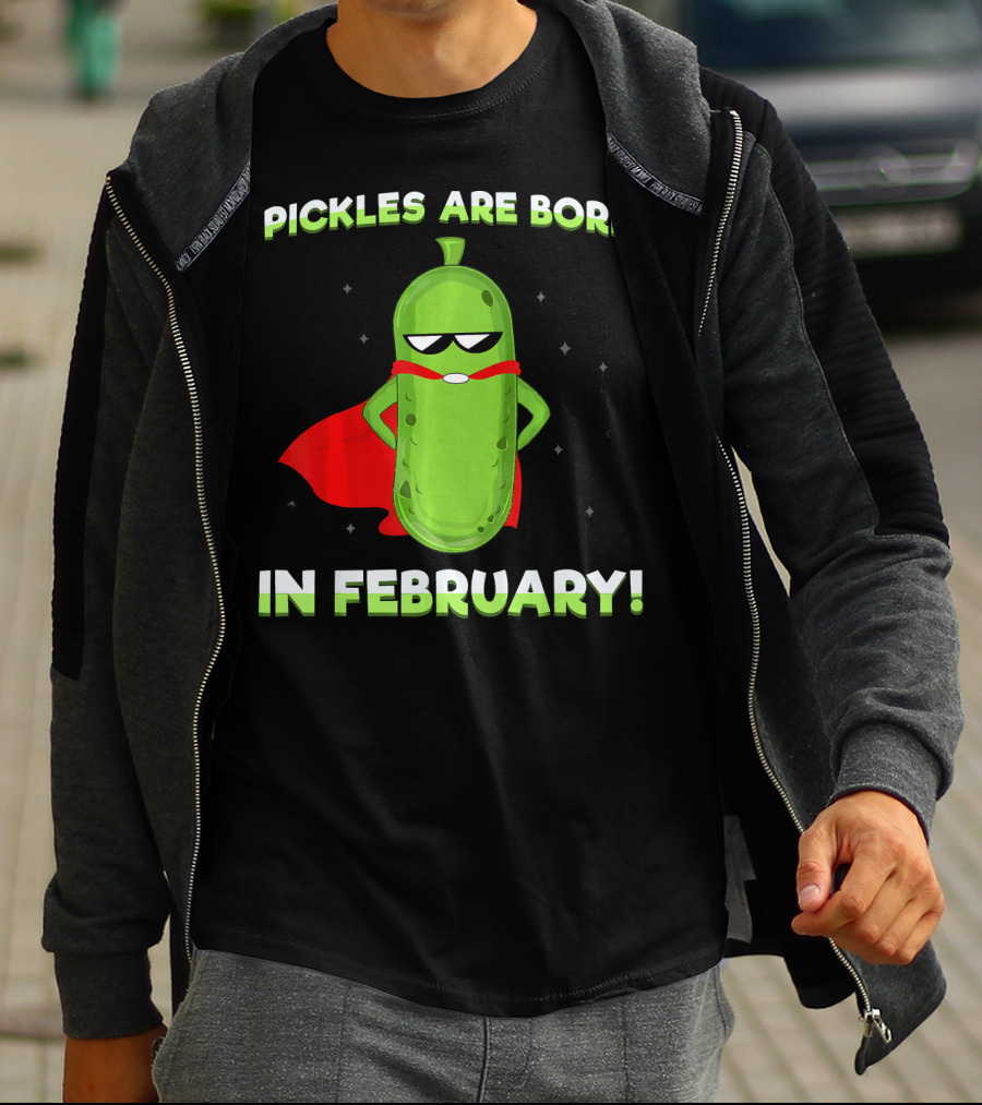 Pickles Are Born In February Funny Superhero Pickle T-Shirt