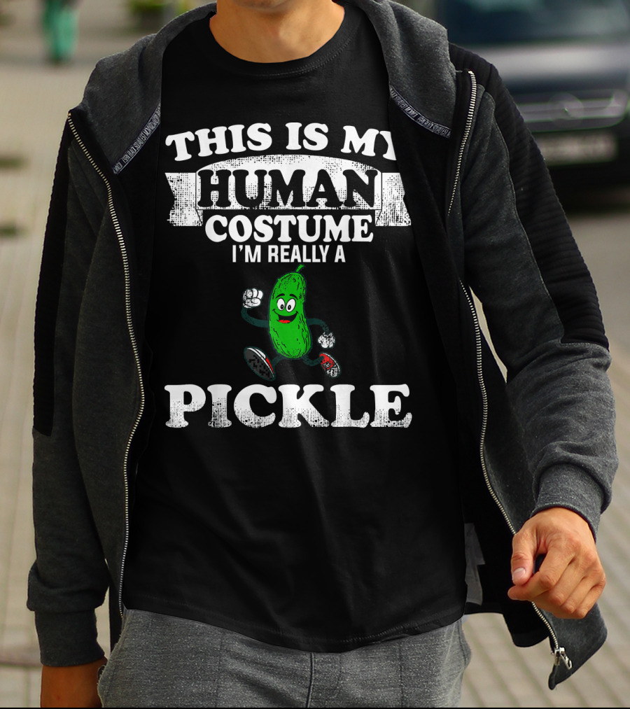 This Is My Human Costume I'm Really A Pickle T-Shirt