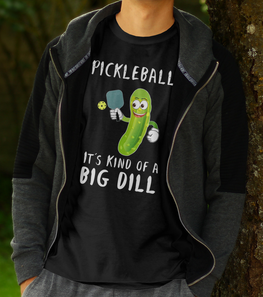 Pickleball Pickle It's Kind Of A Big Dill Player T-Shirt