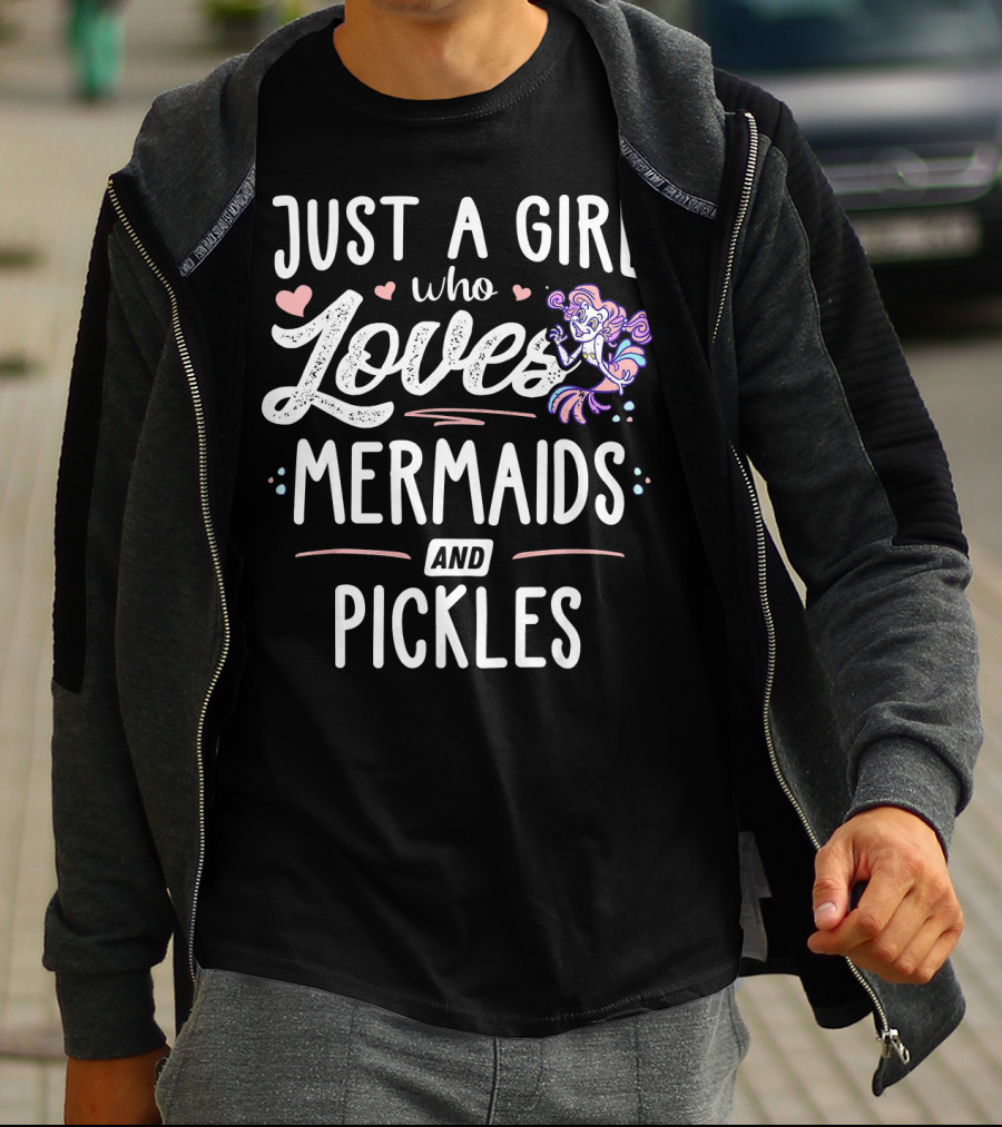 Just A Girl Who Loves Mermaids And Pickles T-Shirt