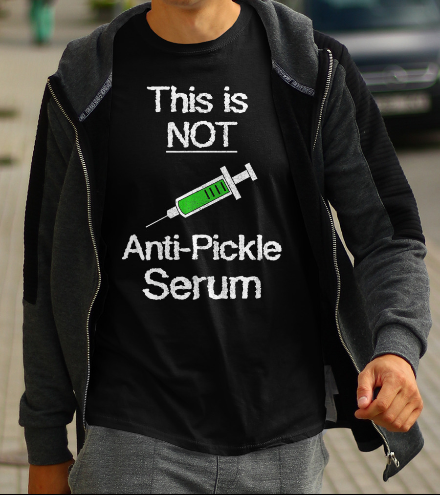 Funny This Is Not Anti Pickle Serum Rick Iconic Syringe Reference T-Shirt
