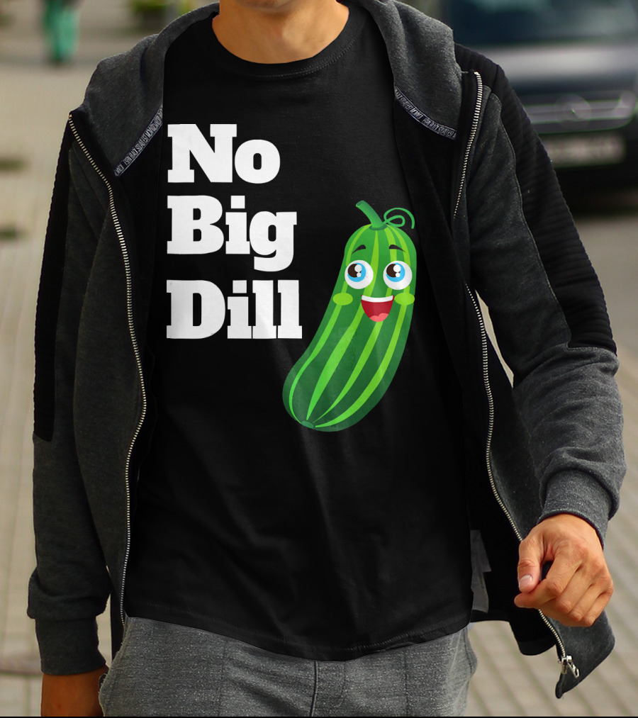 No Big Dill Funny Pickle Playful Face T-Shirt