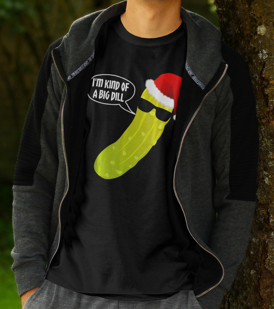 I'm Kind Of A Big Dill Funny Christmas Pickle T-Shirt