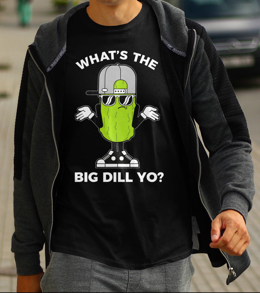 What's The Big Dill Yo Funny Pickle Lover With Cool Vibe And Sunglasses T-Shirt