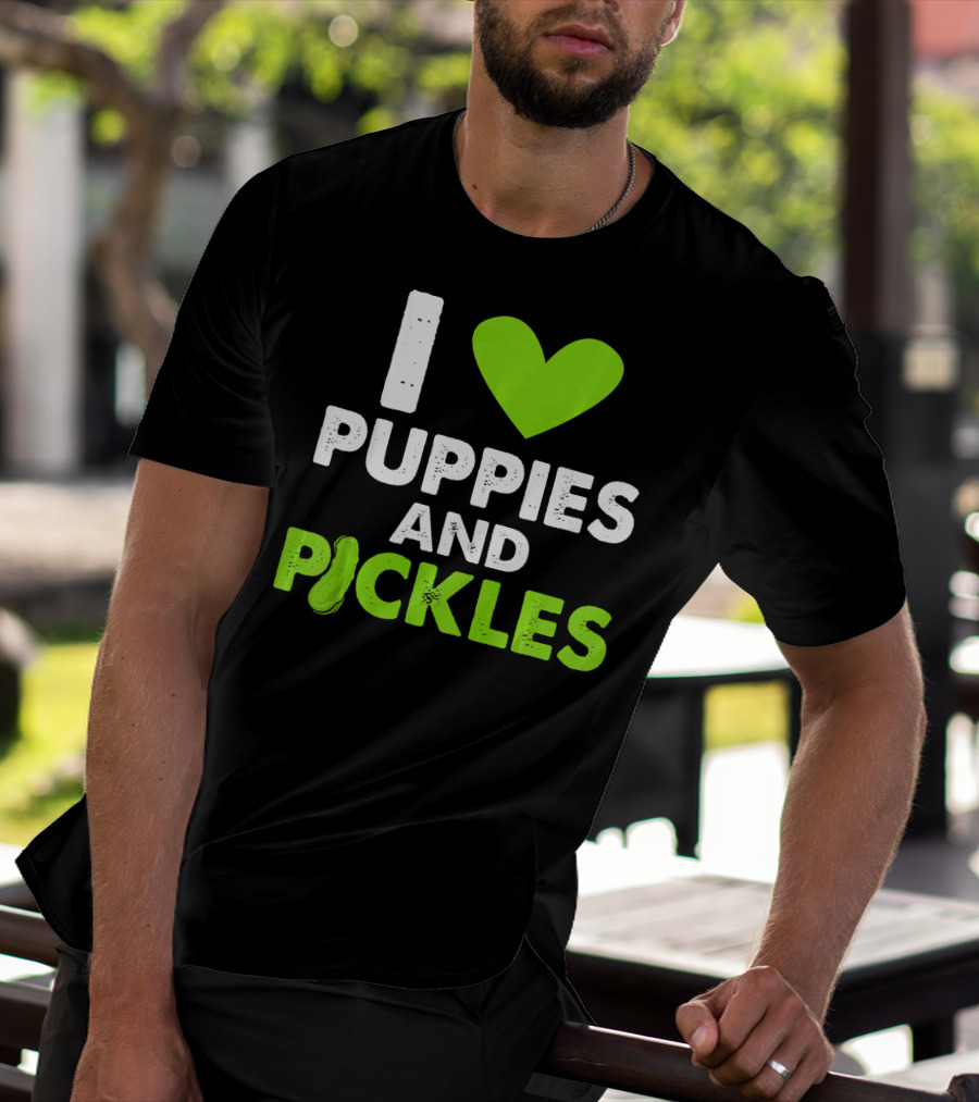 I Love Puppies And Pickles I Heart Puppies And Pickles T-Shirt