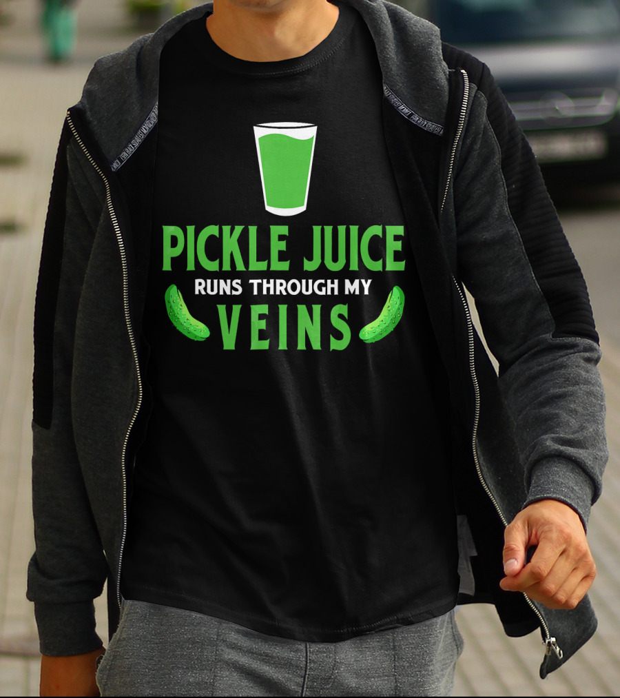 Pickle Juice Runs Through My Veins Sour Cup T-Shirt